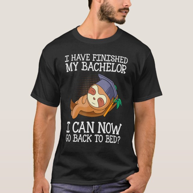 Bachelor 2023 I can go to bed now Bachelor degree T-Shirt (Front)