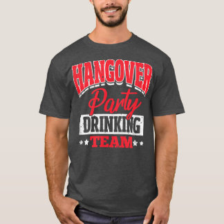 Bachelor Bachelorette Hangover Party Drinking Team T-Shirt