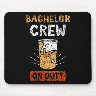 Bachelor Crew On Duty Bride Party Groom Team  Mouse Pad