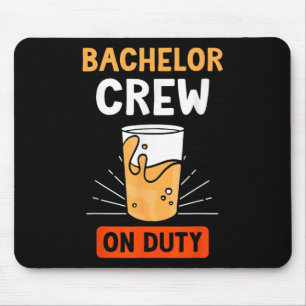 Bachelor Crew On Duty Groom Bride Party Team  Mouse Pad