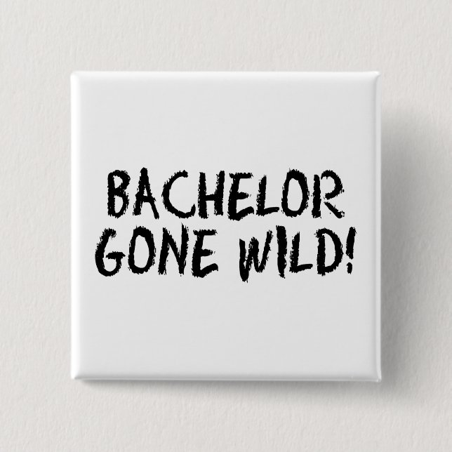 Bachelor Gone Wild (Blk) 15 Cm Square Badge (Front)