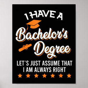 Bachelor Graduation 2025 Always Right Bachelor Deg Poster
