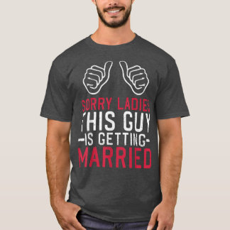 Bachelor Groom This Guy Is Getting Married Bachelo T-Shirt