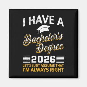 Bachelor I Have A Bachelors Degree 2026 Funny Grad Magnet
