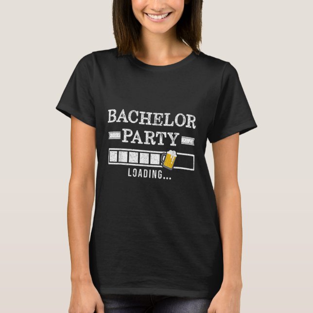 Bachelor Loading Groom Bride Party Funny  T-Shirt (Front)