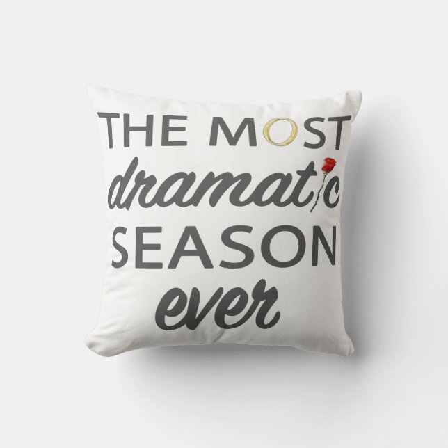 Bachelor Most Dramatic Season Ever Cushion (Front)