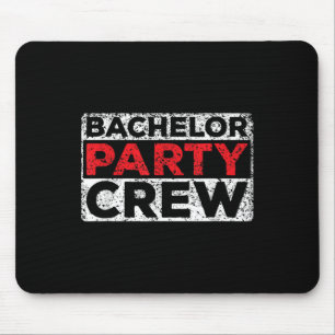 Bachelor Party Crew Bride Groom Team _2 Mouse Pad