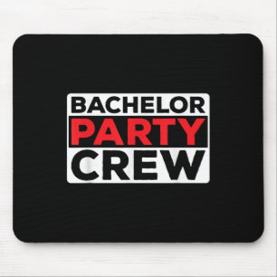 Bachelor Party Crew Bride Groom Team Mouse Pad