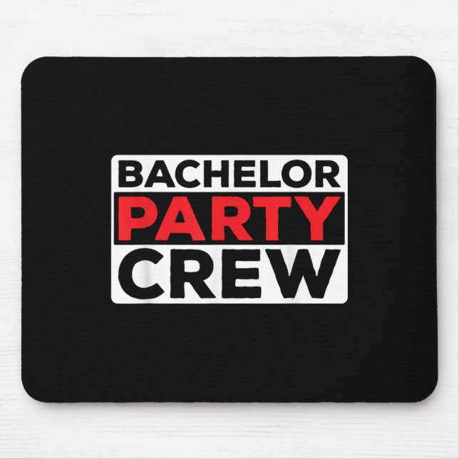 Bachelor Party Crew Bride Groom Team  Mouse Pad (Front)