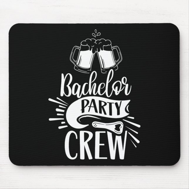 Bachelor Party Crew Team Groom Bride  Mouse Pad (Front)