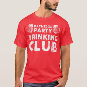 Bachelor Party Drinking Club T-Shirt