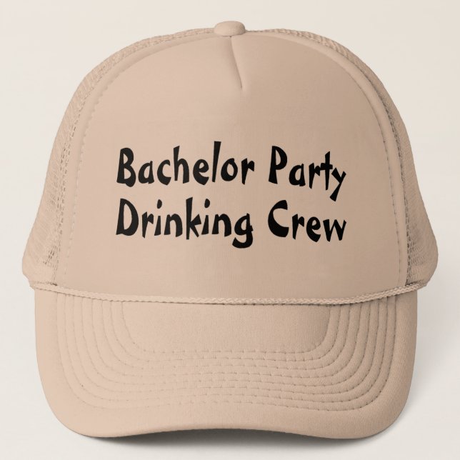 Bachelor Party Drinking Crew Trucker Hat (Front)