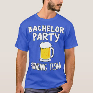 Bachelor Party Drinking Team 10 T-Shirt