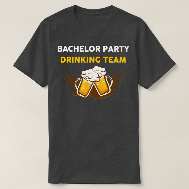 BACHELOR PARTY DRINKING TEAM 15 T-Shirt (Design Front)