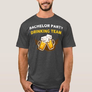 BACHELOR PARTY DRINKING TEAM 15 T-Shirt