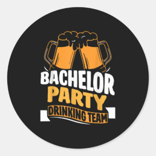 Bachelor Party Drinking Team Bride Groom _1  Classic Round Sticker