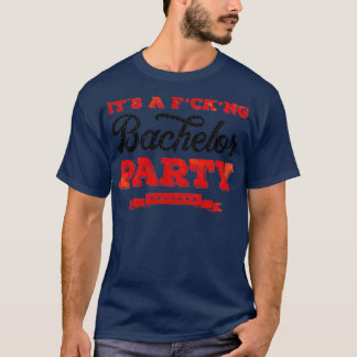bachelor party fun quote T-Shirt