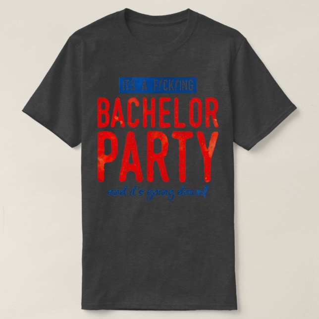 bachelor party funny T-Shirt (Design Front)
