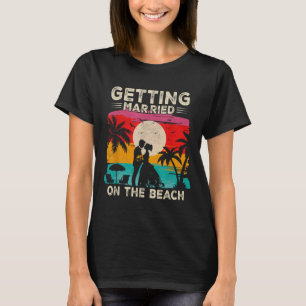 Bachelor Party Getting Married On The Beach Bride  T-Shirt