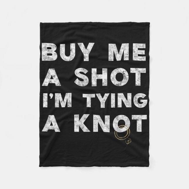 Bachelor Party Groom Funny Tee Buy Me A Shot Drink Fleece Blanket (Front)