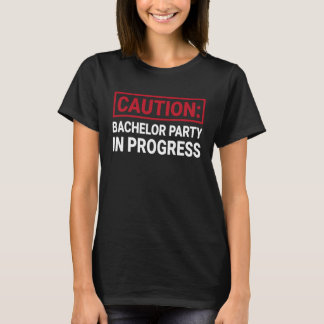 Bachelor Party in Progress  Stag Groomsmen Getaway T-Shirt