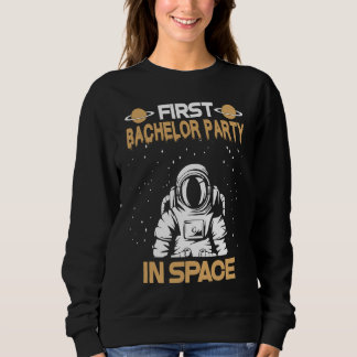 Bachelor Party In Space Sweatshirt