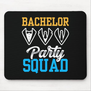 Bachelor Party Squad Bride Team Groom  Mouse Pad