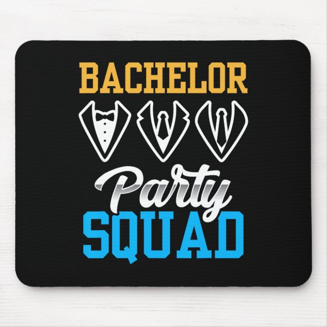 Bachelor Party Squad Bride Team Groom  Mouse Pad (Front)