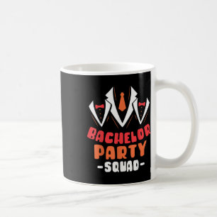 Bachelor Party Squad Groom Bride Team _1  Coffee Mug