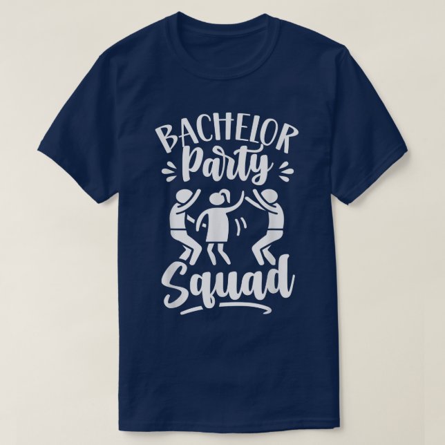 Bachelor Party Squad Groom Bride Team  T-Shirt (Design Front)