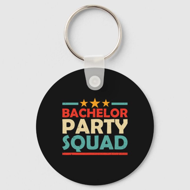 Bachelor Party Squad Team Bride Groom 1  Key Ring (Front)