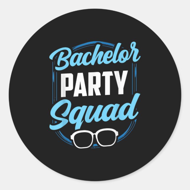 Bachelor Party Squad Team Bride Groom  Classic Round Sticker (Front)