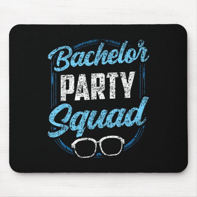 Bachelor Party Squad Team Bride Groom  Mouse Pad (Front)