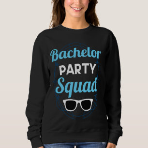 Bachelor Party Squad Team Bride Groom Sweatshirt