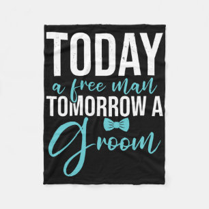 Bachelor Party Tomorrow A Groom  Fleece Blanket