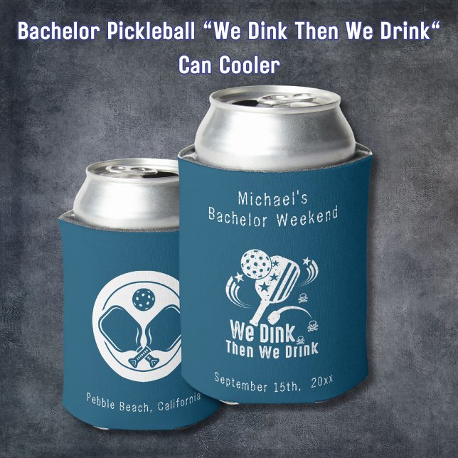Bachelor Pickleball "We Dink Then We Drink" Can Cooler (Creator Uploaded)