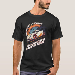 Bachelor s Last Drive 22  Car  Bachelor Party T-Shirt