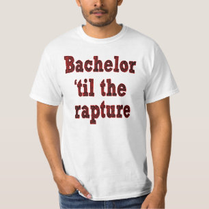 Bachelor 'til the Rapture T-Shirt