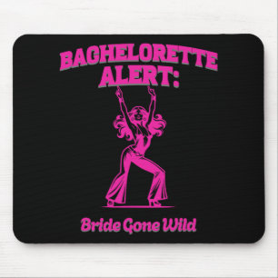 Bachelorette Alert Bride Gone Wild - Pre-wedding B Mouse Pad