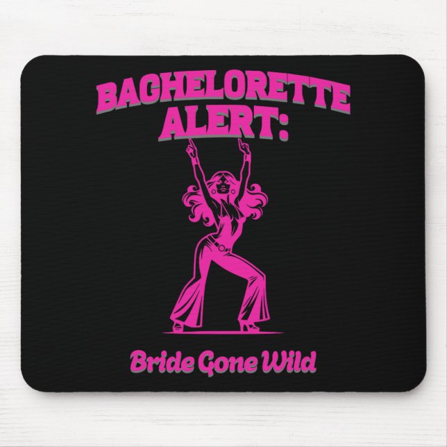 Bachelorette Alert Bride Gone Wild - Pre-wedding B Mouse Pad (Front)