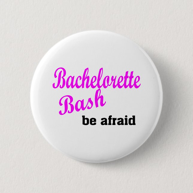 Bachelorette Bash Be Afraid 6 Cm Round Badge (Front)