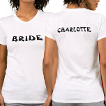 Bachelorette Bride To Be Personalised White T-Shirt<br><div class="desc">This white bachelorette party tee is double sided,  featuring Bride on the front and the brides name on the back. To edit the text click on the personalise button. Remember to edit both sides.</div>