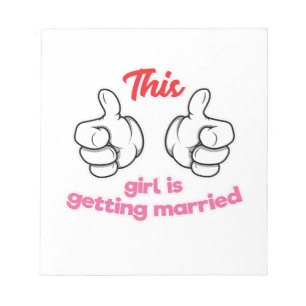 Bachelorette Gift This Girl Is Getting Married Notepad