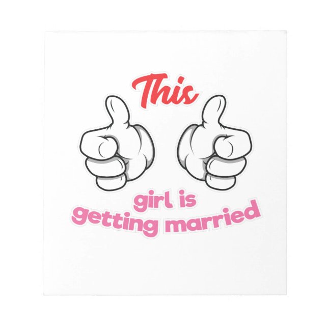 Bachelorette Gift This Girl Is Getting Married Notepad (Front)