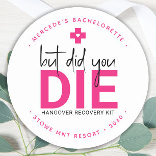 Bachelorette Hangover Personalised But Did You Die Classic Round Sticker