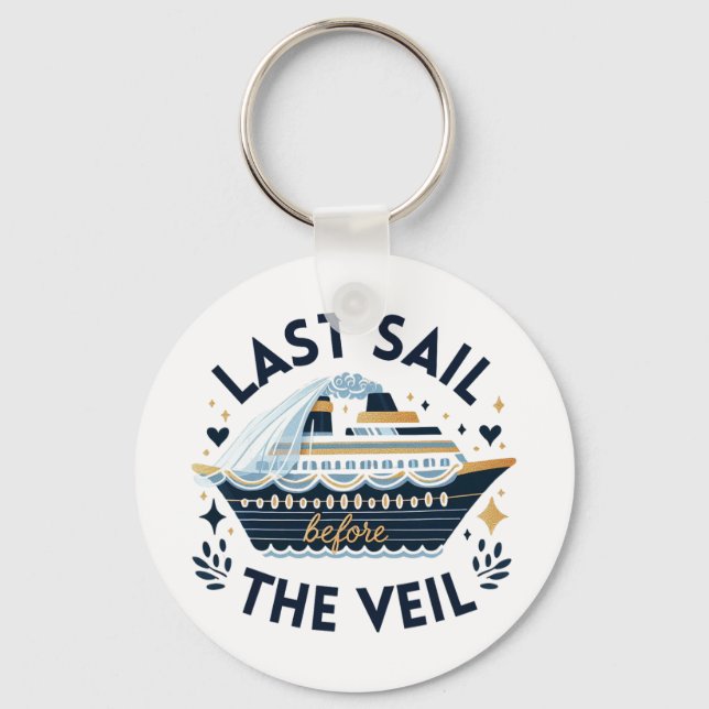 Bachelorette Matching Cruise Squad Last Sail Befor Key Ring (Front)