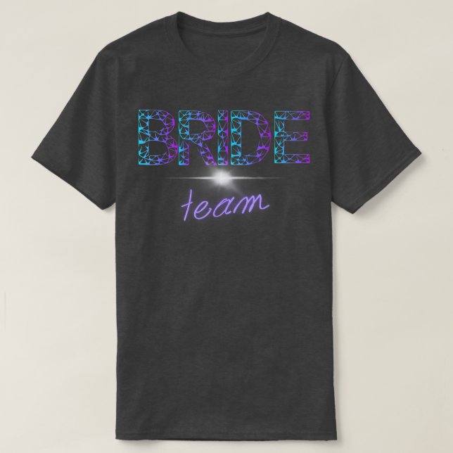 Bachelorette Party Bride for Women Wedding Team Br T-Shirt (Design Front)