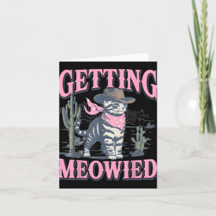 Bachelorette Party Cowgirl Getting Meowied Cat Bri Card