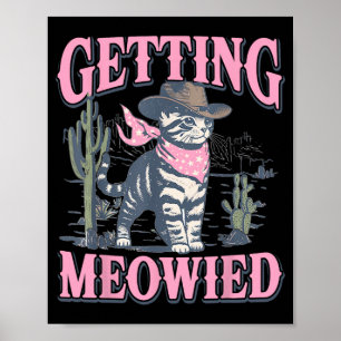 Bachelorette Party Cowgirl Getting Meowied Cat Bri Poster