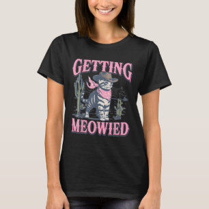 Bachelorette Party Cowgirl Getting Meowied Cat Bri T-Shirt